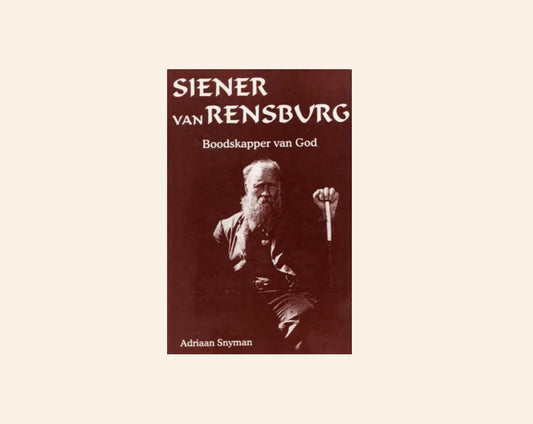 Siener van Rensburg: Boodskapper van God - Adriaan Snyman
