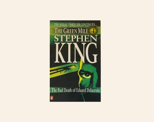 The green mile 4: The bad death of Eduard Delacroix - Stephen King