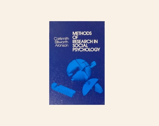 Methods of research in social psychology - J. Merrill Carlsmith, Phoebe C. Ellsworth and Elliot Aronson