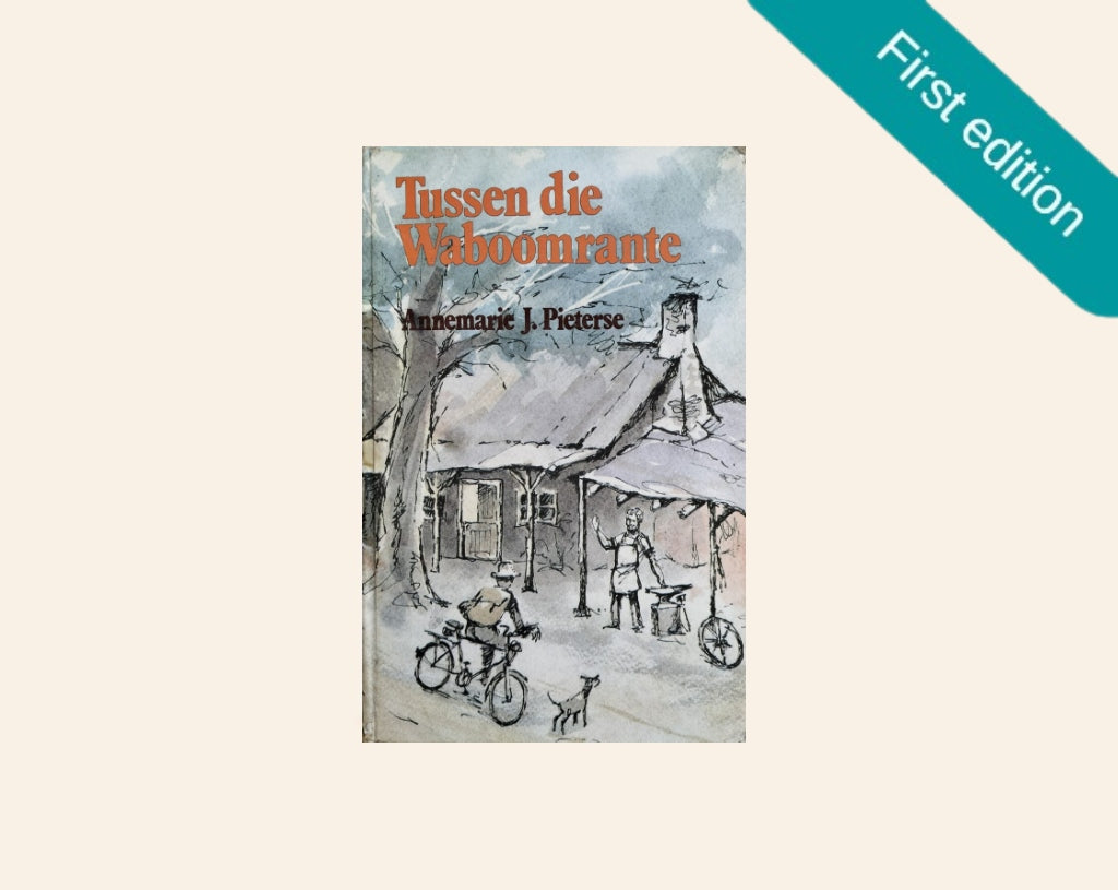 Tussen die waboomrante - Annemarie J. Pieterse (First edition)