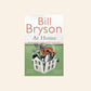 At home: A short history of private life - Bill Bryson