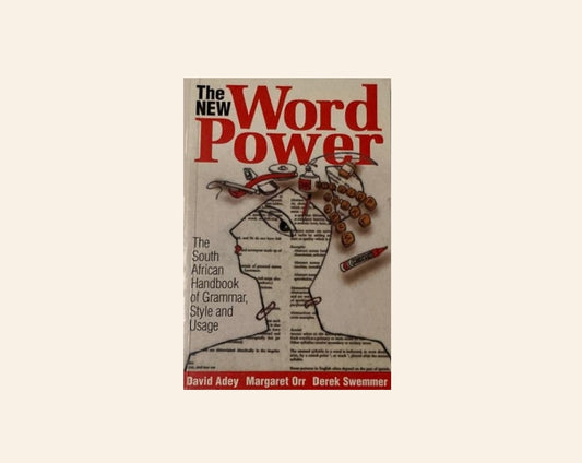 The new word power: The South African handbook of grammar, style and usage - David Adey, Margaret Orr and Derek Swemmer