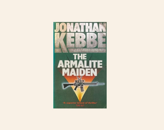 The Armalite maiden - Jonathan Kebbe
