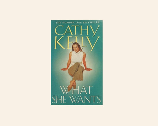 What she wants - Cathy Kelly