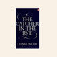 The catcher in the rye - J.D. Salinger