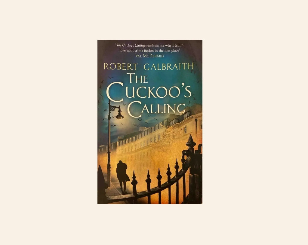 The cuckoo's calling -Robert Galbraith (Cormoran Strike #1)