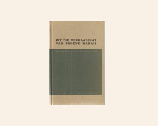 Uit die verhaalskat van Eugène Marais - Saamgestel deur T.J.R. Botha en P.D. van der Walt