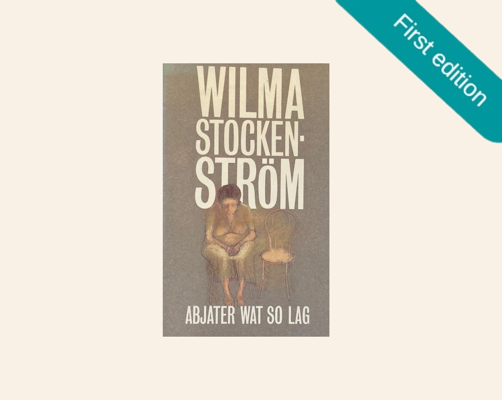 Abjater wat so lag - Wilma Stockenström (First edition)