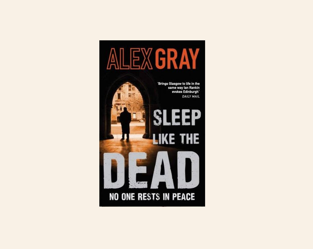 Sleep like the dead - Alex Gray (DCI Lorimer #8)