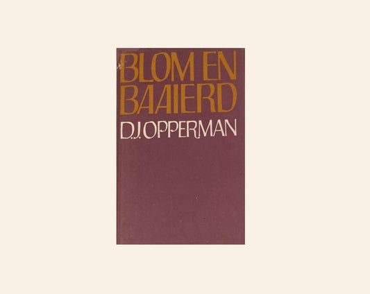 Blom en baaierd - D.J. Opperman