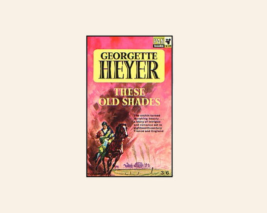 These old shades - Georgette Heyer (Alastair-Audley Tetralogy #1)