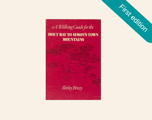 A walking guide for the Hout Bay to Simon's Town mountains - Shirley Brossy (First edition)