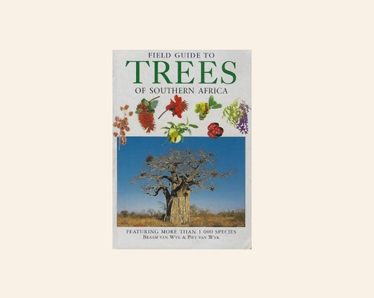 Field guide to trees of Southern Africa - Braam van Wyk & Piet van Wyk