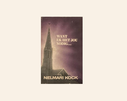 Want ek het jou nodig... - Nelmari Kock