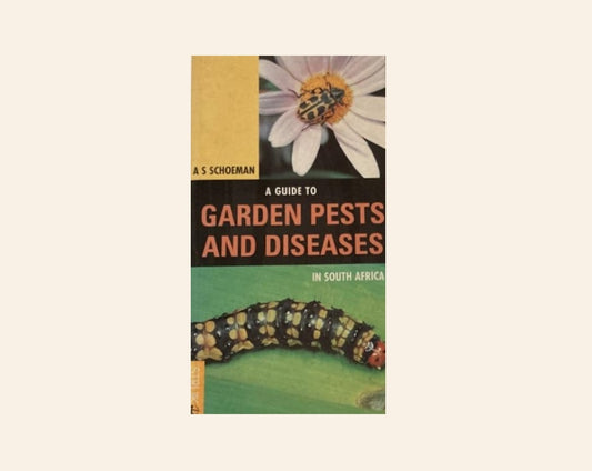 A guide to garden pests and diseases in South Africa - A.S. Schoeman
