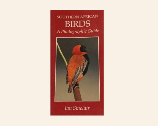 Southern African birds: A photographic guide - Ian Sinclair