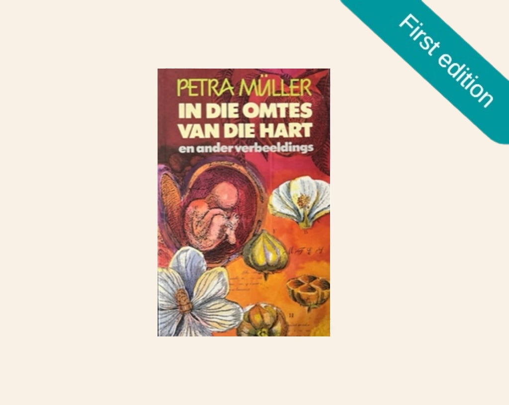 In die omtes van die hart en ander verbeeldings - Petra Müller