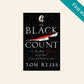 The black count: Glory, revolution, betrayal and the real count of Monte Christo - Tom Reiss (First UK edition)