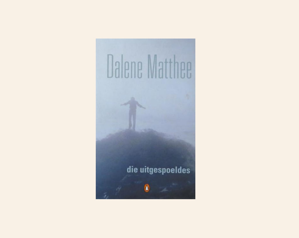 Die uitgespoeldes - Dalene Matthee