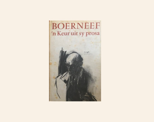 Boerneef: ’n Keur uit sy prosa