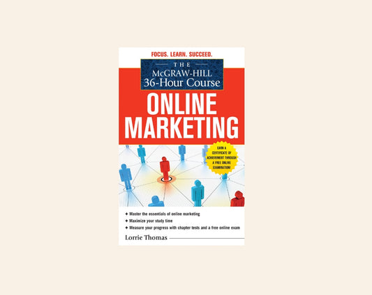 The McGraw-Hill 36-Hour Course: Online marketing - Lorrie Thomas
