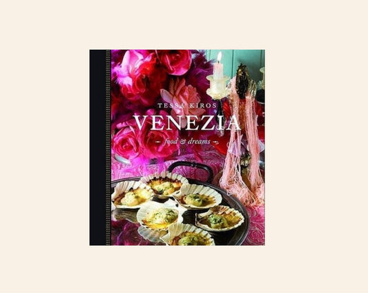 Venezia: Food & dreams = Tessa Kiros