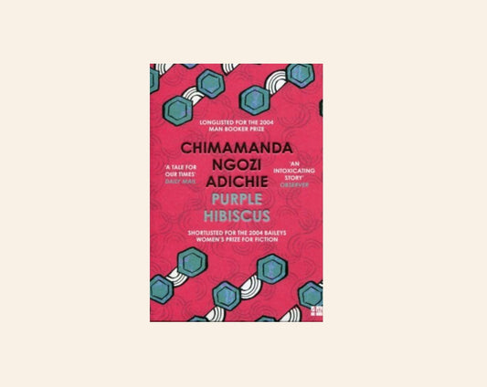 Purple hibiscus - Chimamanda Ngozi Adichie