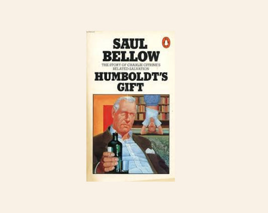 Humboldt's gift - Saul Bellow