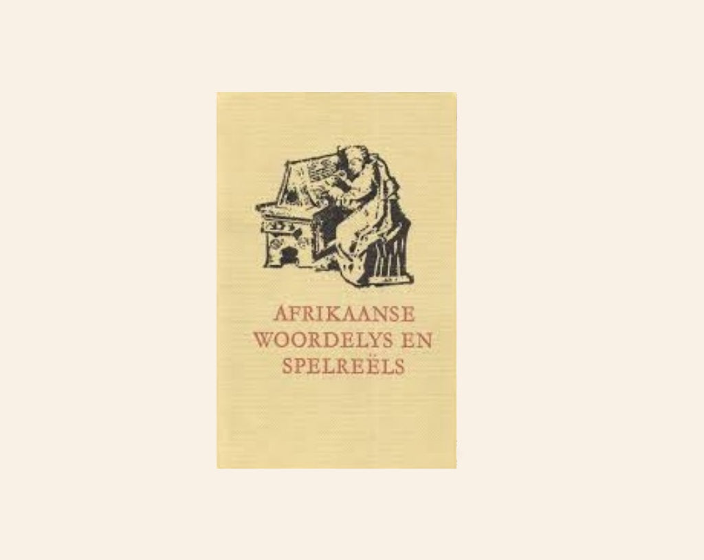 Afrikaanse Woordelys en Spelreëls - in opdrag van die Suid-Afrikaanse Akademie vir Wetenskap en Kuns saamgestel deur die Taalkommissie
