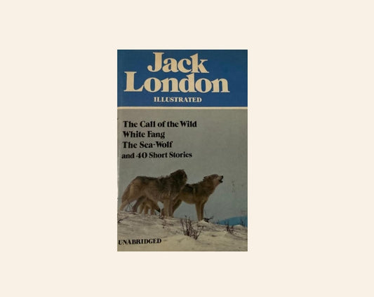 Jack London illustrated (The call of the wild; White Fang; The sea-wolf and 40 short stories)