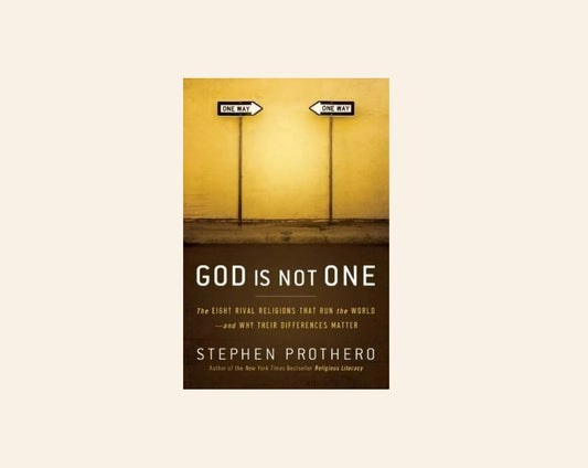God is not one: The eight rival religions that run the world - and why their differences matter - Stephen Prothero