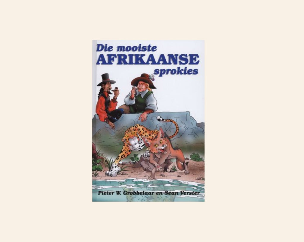 Die mooiste Afrikaanse sprokies - Pieter W. Grobbelaar en Séan Verster