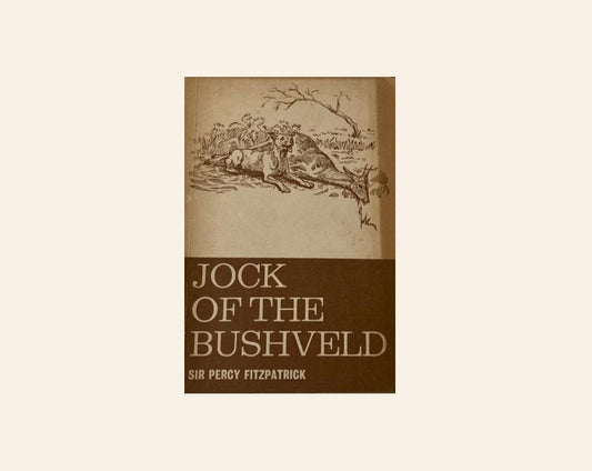 Jock of the Bushveld - Sir Percy Fitzpatrick