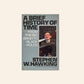 A brief history of time: From the big bang to black holes - Stephen W. Hawking