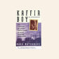 Kaffir boy: The true story of a black youth's coming of age in apartheid South Africa - Mark Mathabane