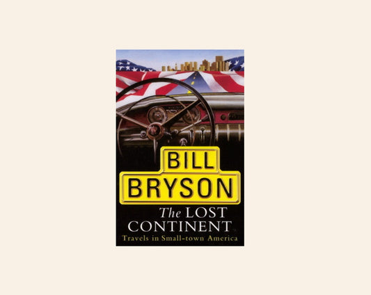 The lost continent: Travels in small-town America - Bill Bryson