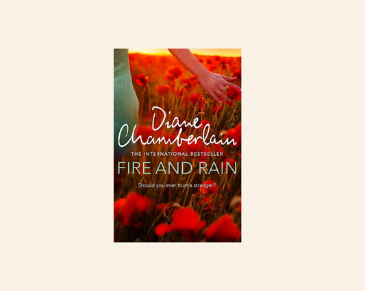 Fire and rain - Diane Chamberlain
