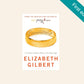 Committed: A sceptic makes peace with marriage - Elizabeth Gilbert (First UK edition)