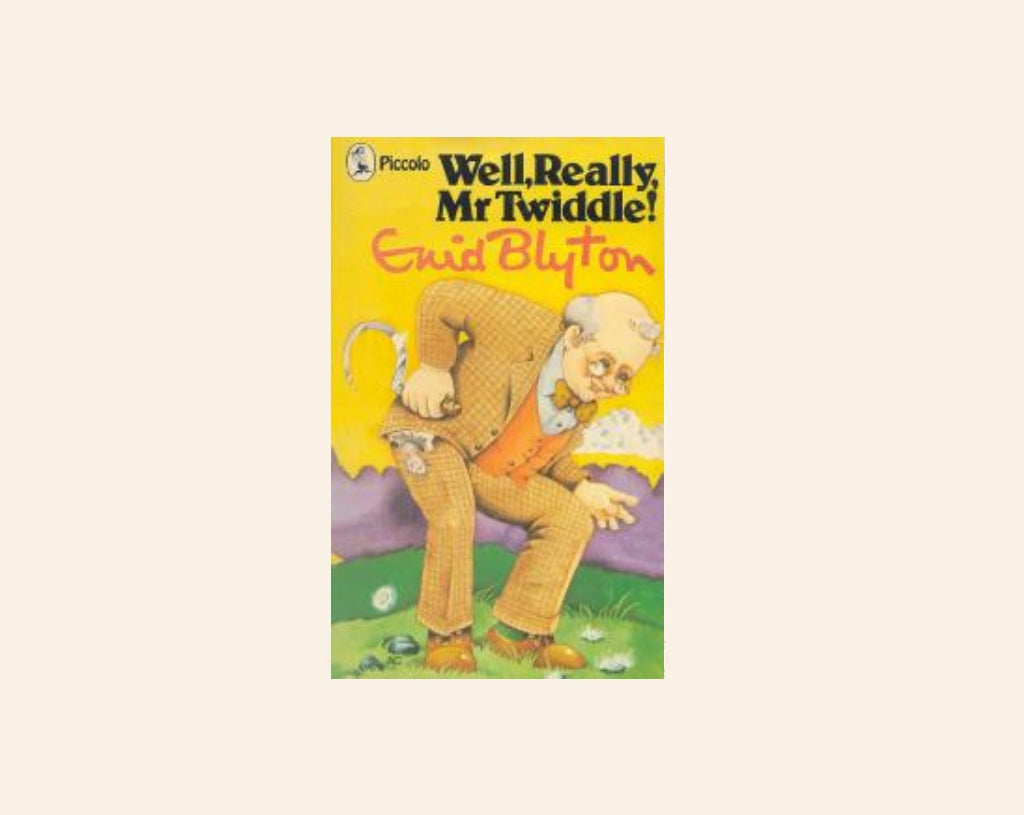 Well, really, Mr Twiddle - Enid Blyton (Mr. Twiddle #3)