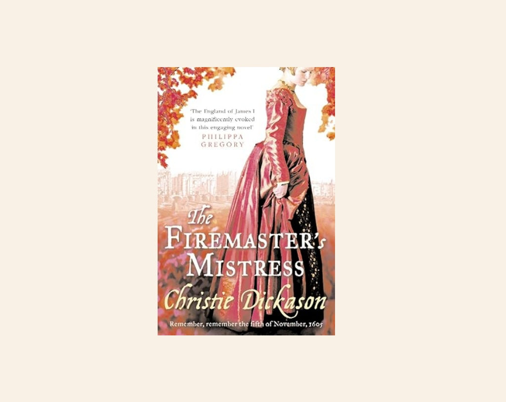 The firemaster's mistress - Christie Dickason (Francis Quoynt #1)