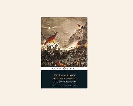 The Communist Manifesto - Karl Marx and Friedrich Engels