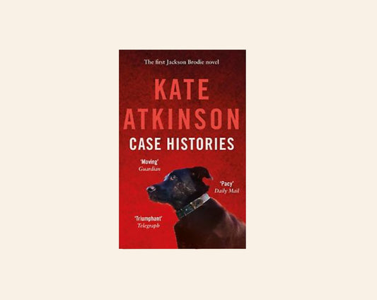 Case histories - Kate Atkinson (Jackson Brodie #1)