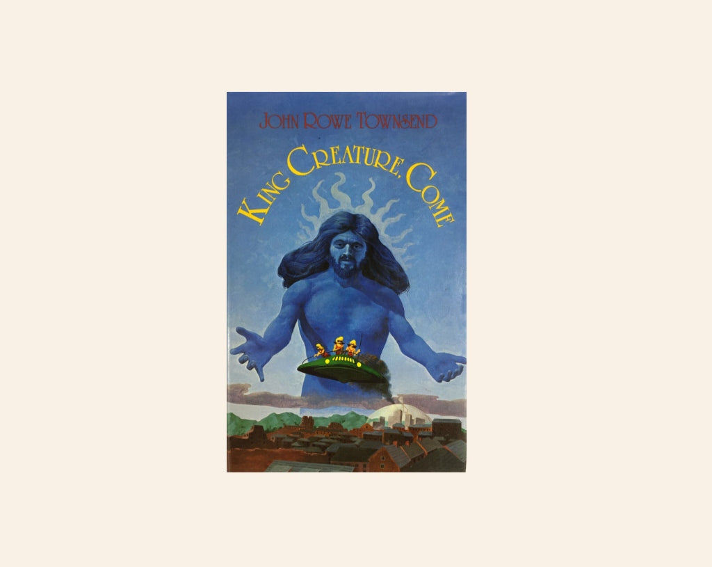 King creature come - John Rowe Townsend