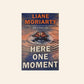 Here one moment - Liane Moriarty