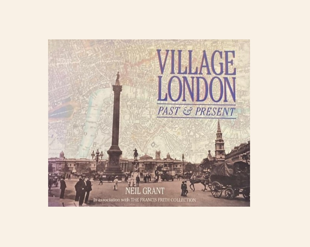 Village London: Past & present - Neil Grant