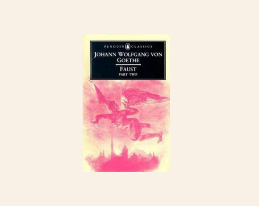 Faust (Part 2) - Johann Wolfgang von Goethe