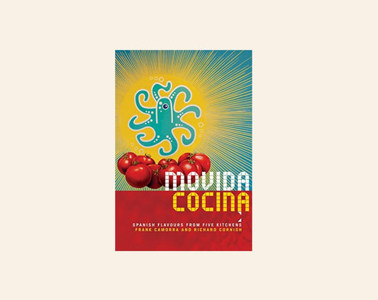MoVida Cocina: Spanish flavours from five kitchens - Frank Camorra and Richard Cornish