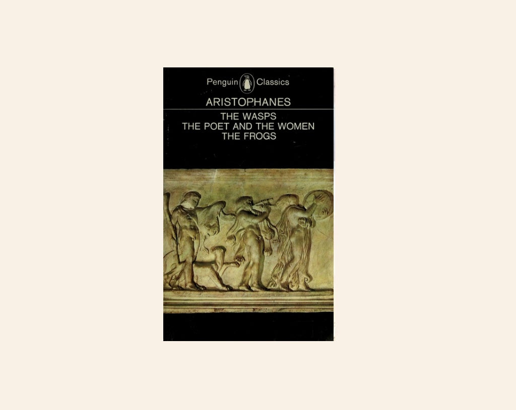 The wasps; The poet and the women; The frogs - Aristophanes