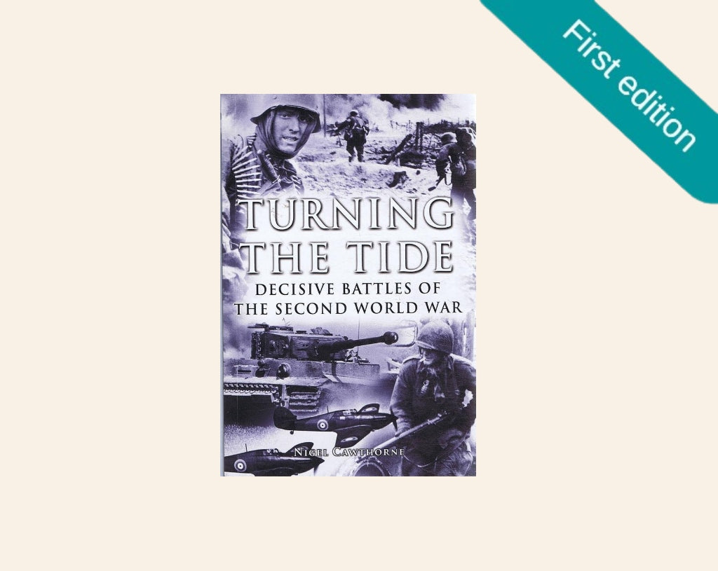 Turning the tide: Decisive victories of the Second World War - Nigel Cawthorne