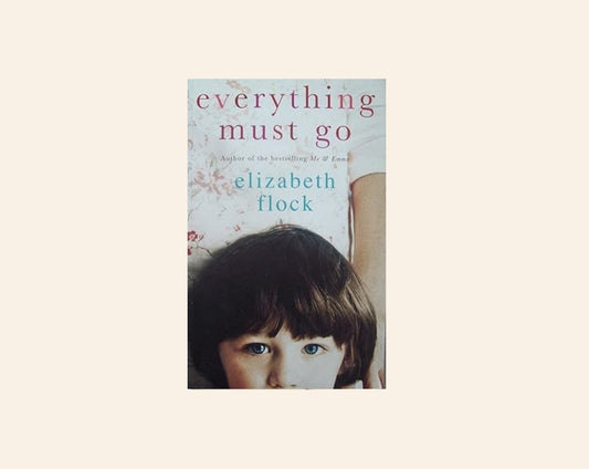 Everything must go - Elizabeth Flock